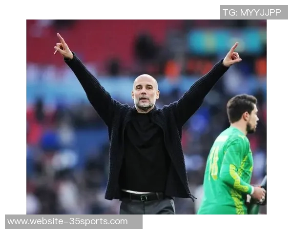 曼城瓜迪奥拉赛前发布会简短明了仅135秒强调干劲与决心 曼城瓜迪奥拉赛前发布会简短明了仅135秒强调干劲与决心